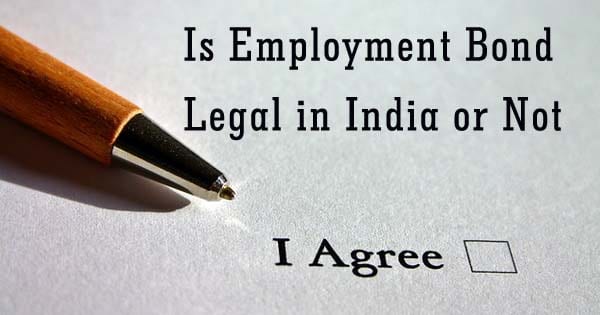 Is Employment Bond Legal in India or not