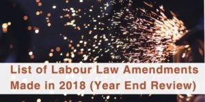 List of Labour Law Amendments Made in 2018 (Year End Review)