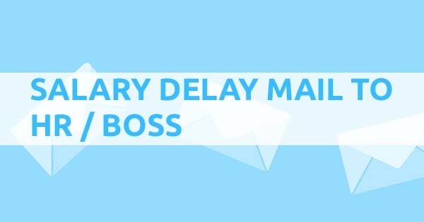 Salary Delay Mail to HR or Boss