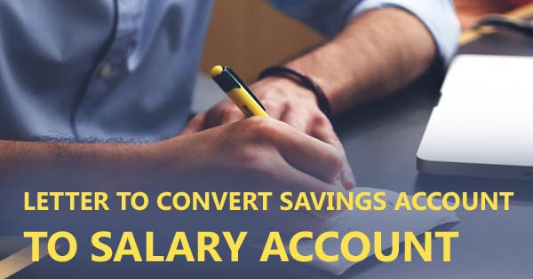 Sample Letter to Bank for Convert Savings Account to Salary Account