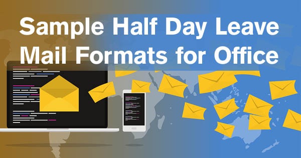 Sample Half Day Leave Mail Formats for Office