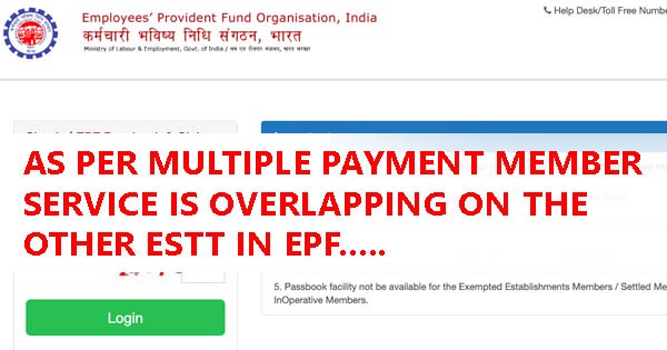 As Per Multiple Payment Member Service is Overlapping On The Other Estt in PF Claim