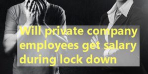 Will private company employees get salary during lock down