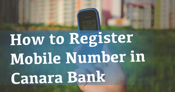 How to Register Mobile Number in Canara Bank