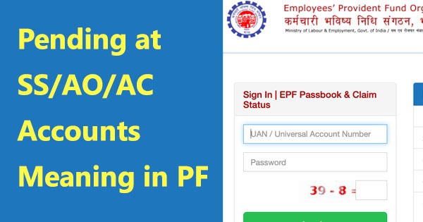 Pending at SS/AO/AC account in PF Claim