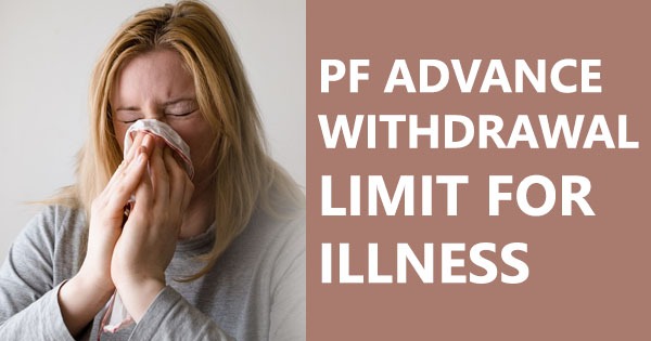 pf withdrawal limit for illness