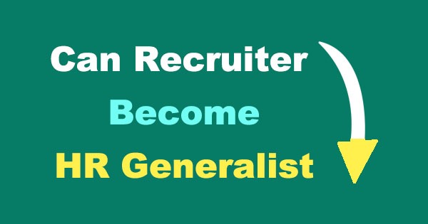can recruiter become hr generalist