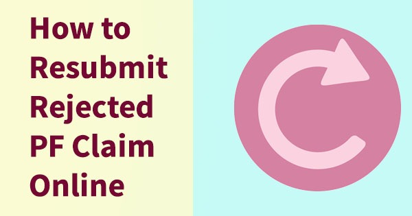 How to Resubmit Rejected PF Claim Online