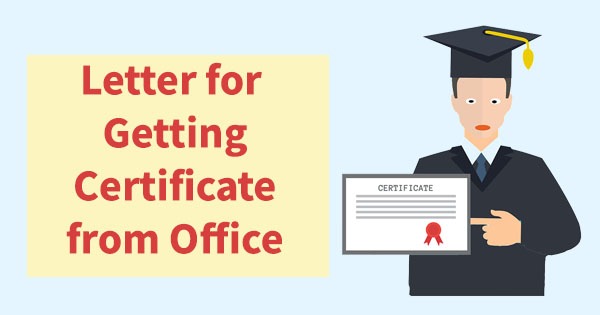 Letter for Getting Certificate from Office