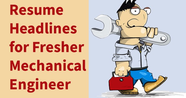Resume Headline Examples for Fresher Mechanical Engineer