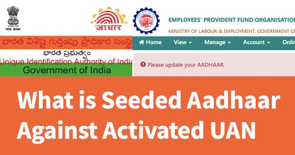 seeded aadhaar against activated uan is mandatory for online claim submission in epfo