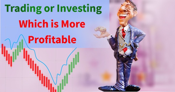 Which is More Profitable Trading or Investing