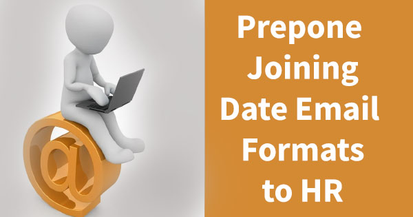 Prepone Joining Date Emails to HR Samples