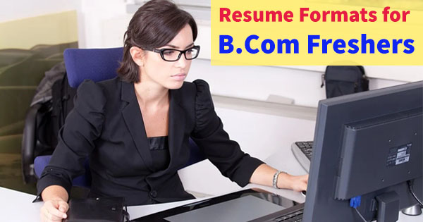 Sample resumes for B Com fresher graduates with no experience