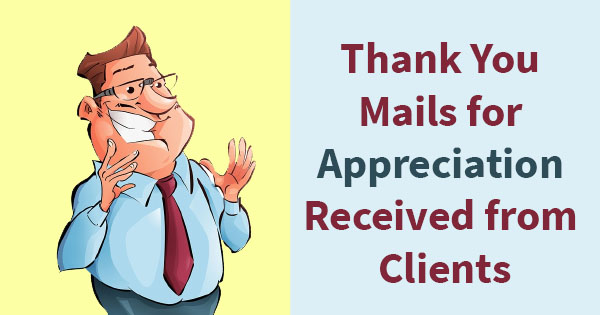 Thank You Mails for Appreciation Received from Clients