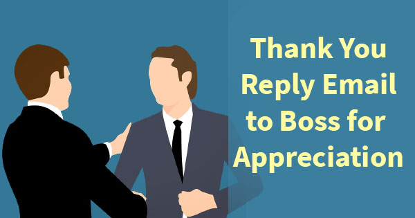 Thank You Reply Emails to Boss for Appreciation