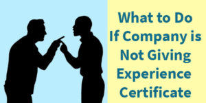 What to Do If Company is Not giving Experience & Relieving Letters