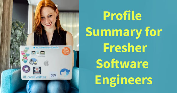 Profile summary for fresher software engineer examples
