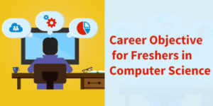 Career objective for freshers in computer science