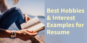 Best Hobbies & Interest Examples for Freshers in Resume