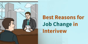 Best reasons for job change in interview