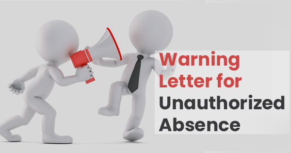 Warning letter for unauthorized absence