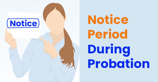 Notice period during probation period in India rules