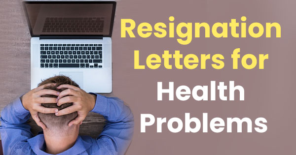 Resignation letters for health problems