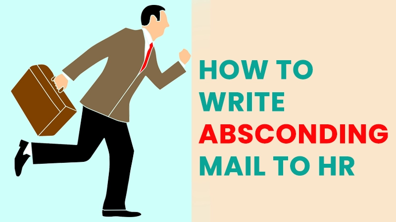 How to write absconding mail to HR